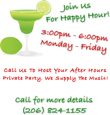 Join Us For Happy Hour! Monday - Friday 3:00 - 6:00 Weekends 10:00 - 2:00